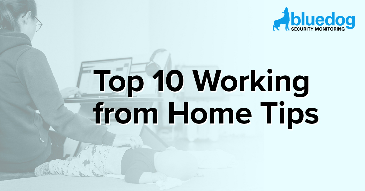 Top 10 Working from Home Tips