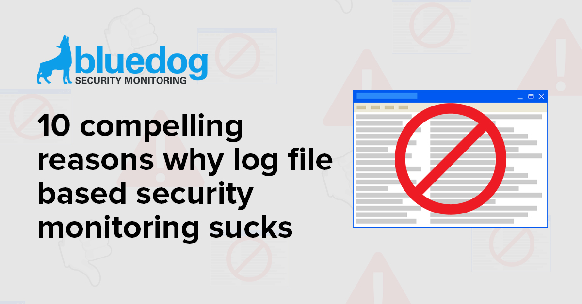 10 compelling reasons why log file based security monitoring sucks